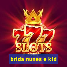 brida nunes e kid